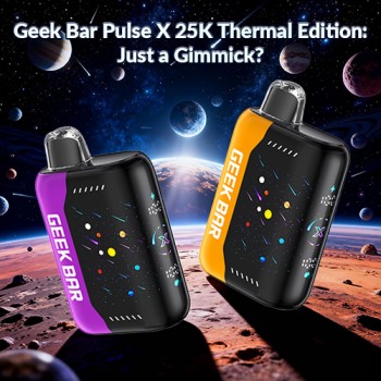 Geek Bar Pulse X 25K Thermal Edition: Just a Gimmick?