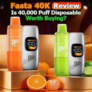 Fasta 40K Review: Is 40,000 Puff Disposable Worth Buying?