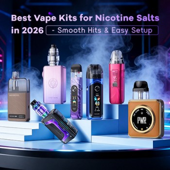 Best Vape Kits for Nicotine Salts in 2026: Smooth Hits & Easy Setup