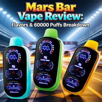 Mars Bar Vape Review: Flavors & 60000 Puffs Breakdown