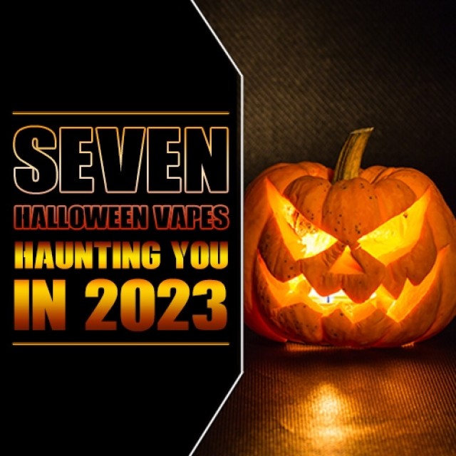 7 Halloween Vapes Haunting You in 2023