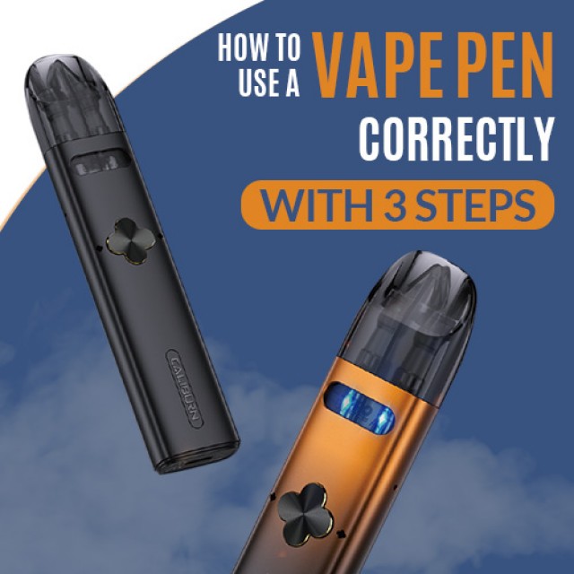How to Use a Vape Pen Correctly with 3 Steps