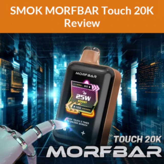 Smok MORFBAR Touch 20K Review: Worth the Money?
