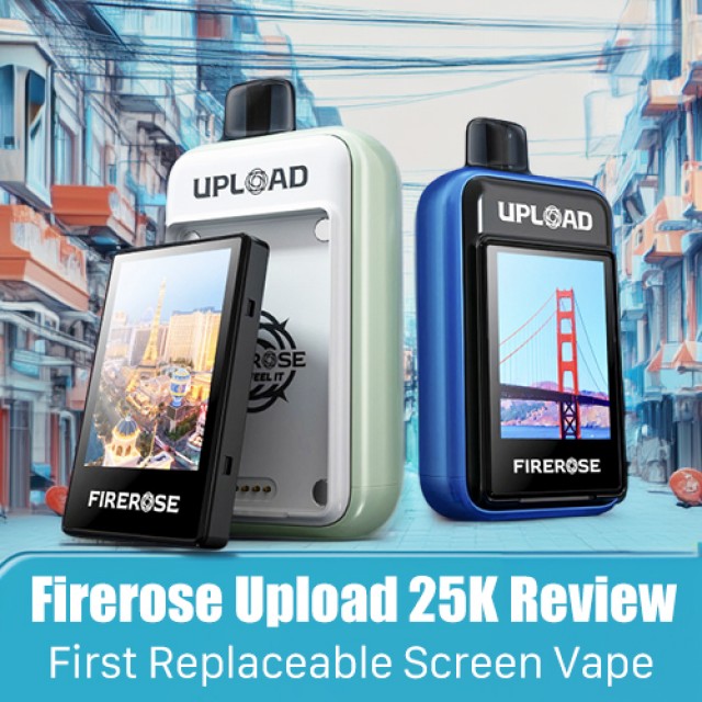 Firerose Upload 25K Review: First Replaceble Screen Vape