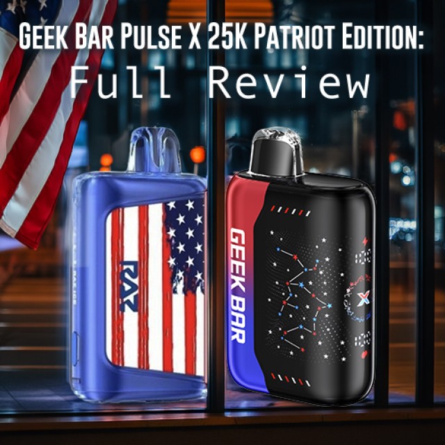 Geek Bar Pulse X 25͏K ͏Patriot Edi͏t͏ion: A Fu͏ll Review