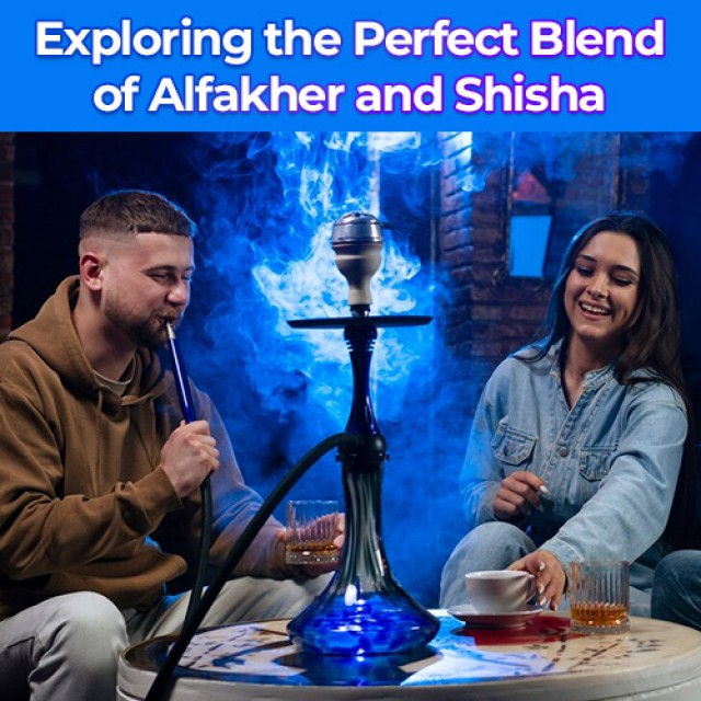 Exploring the Perfect Blend of Alfakher and Shisha