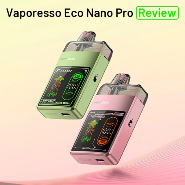Vaporesso Eco Nano Pro Review - A Pretty Typical Pod System