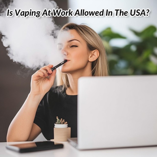 Is Vaping At Work Allowed In The USA?