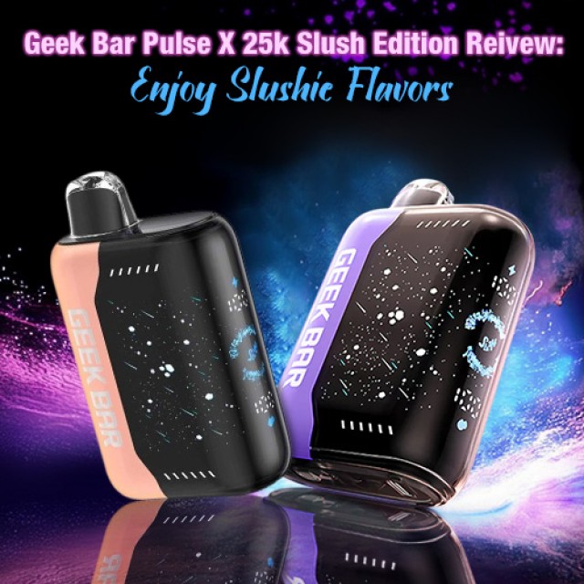 Geek Bar Pulse X 25k Slush Edition Review: Enjoy Slushie Flavors