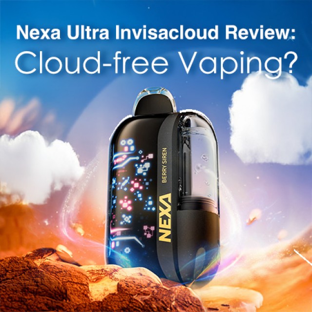 Nexa Ultra Invisacloud Review: Cloud-free Vaping?