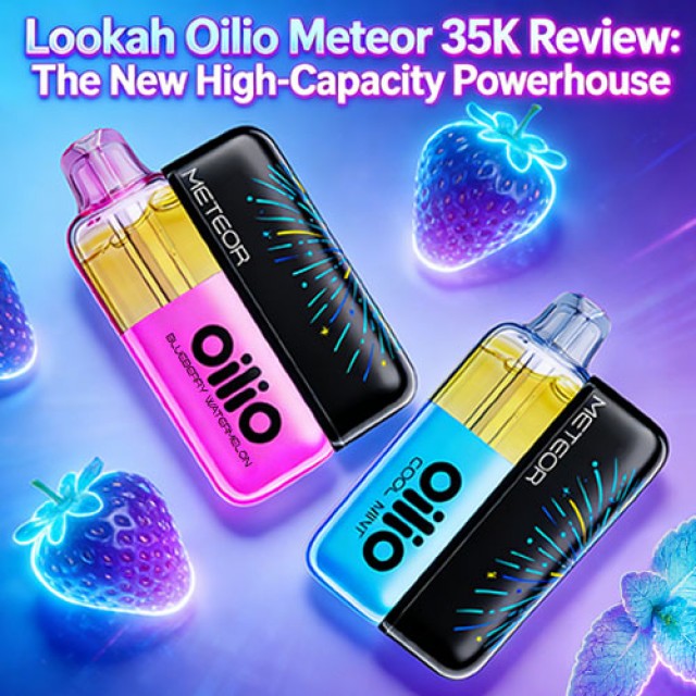 Lookah Oilio Meteor 35K Review - The New High-Capacity Powerhouse