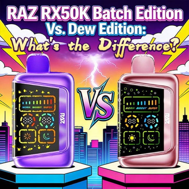 RAZ RX50K Batch Edition VS. Dew Edition: What's the Difference?