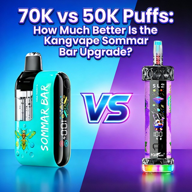 70K vs 50K Puffs: Kangvape Sommar Bar Upgrade Comparison