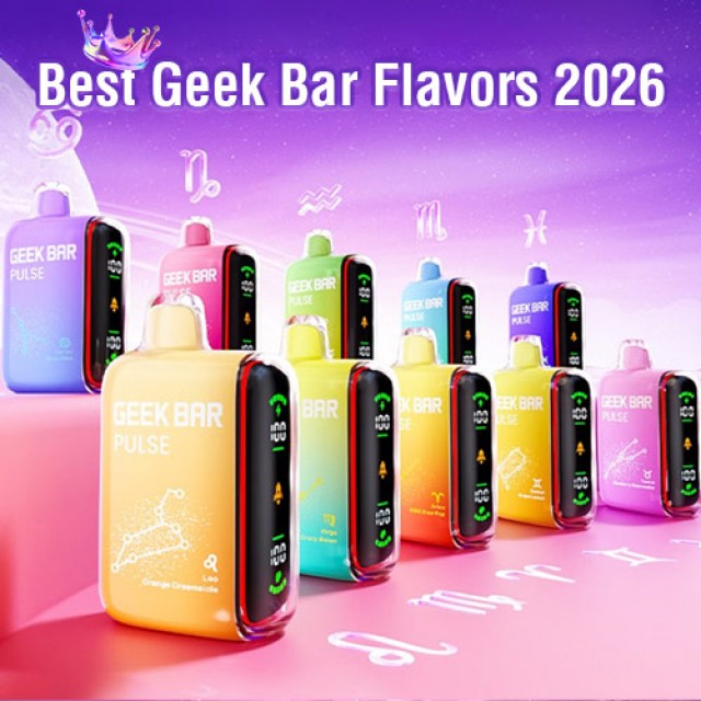 Best Geek Bar Flavors 2026: The Ultimate Guide to Pulse Vape