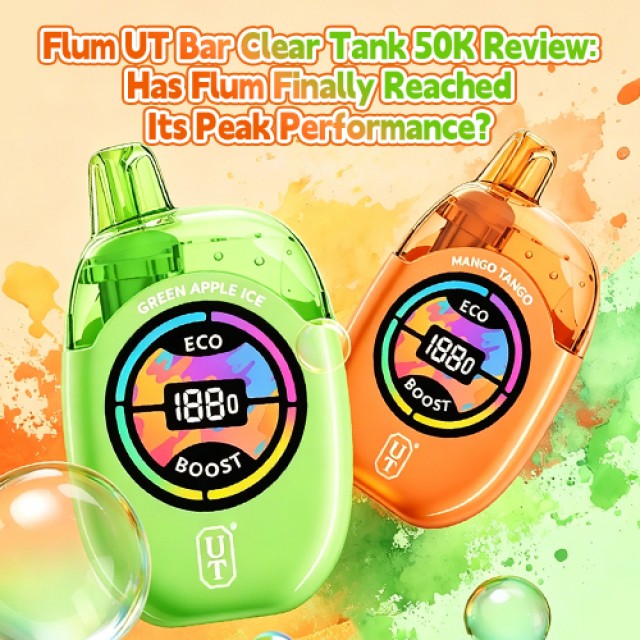 Flum UT Bar Clear Tank 50K Review: Has Flum Finally Reached Its Peak Performance?