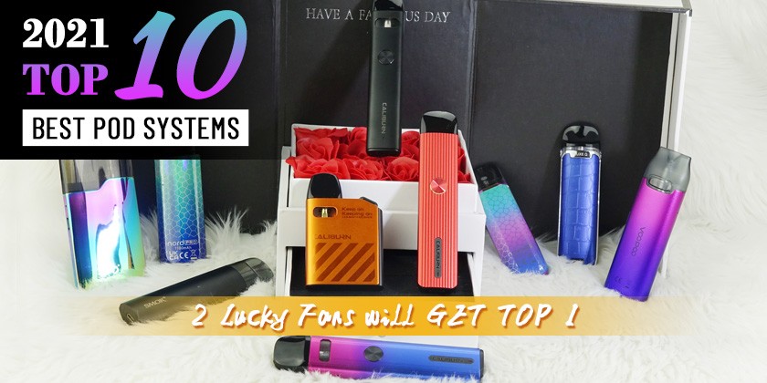 2021 Top 10 BEST POD SYSTEMS! Best POD Giveaways!