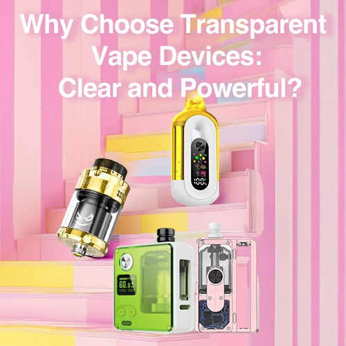 transparent vape devices near me