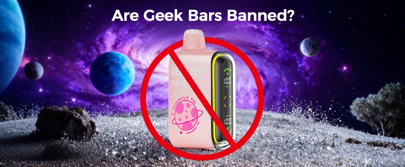 are geek bars banned