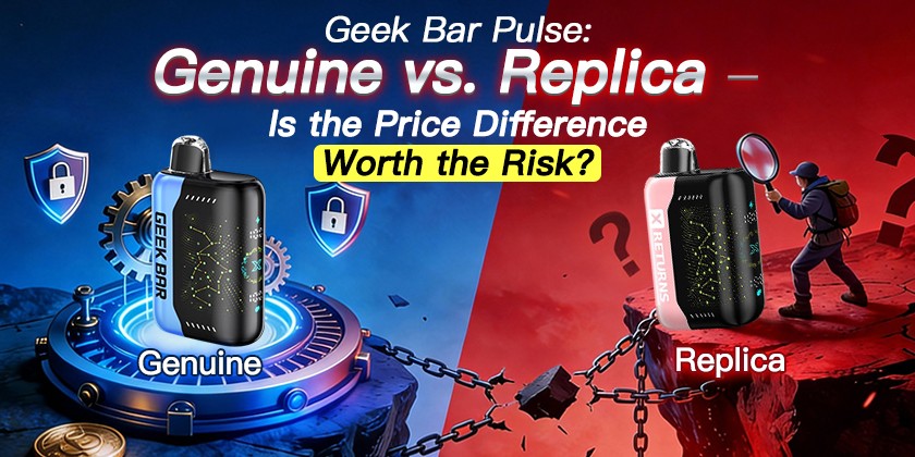 Geek Bar Pulse: Genuine vs. Replica - Is the Price Difference Worth the Risk?