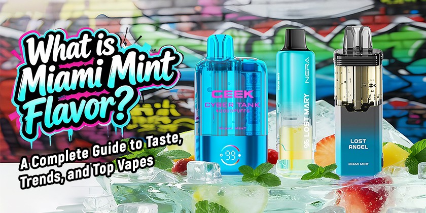 What is Miami Mint Flavor? A Complete Guide to Taste, Trends, and Top Vapes