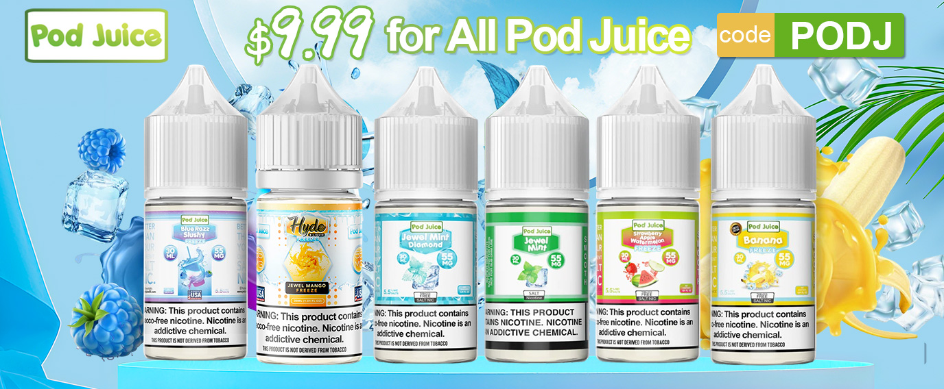 $9.99 for all Pod Juice E-juice
