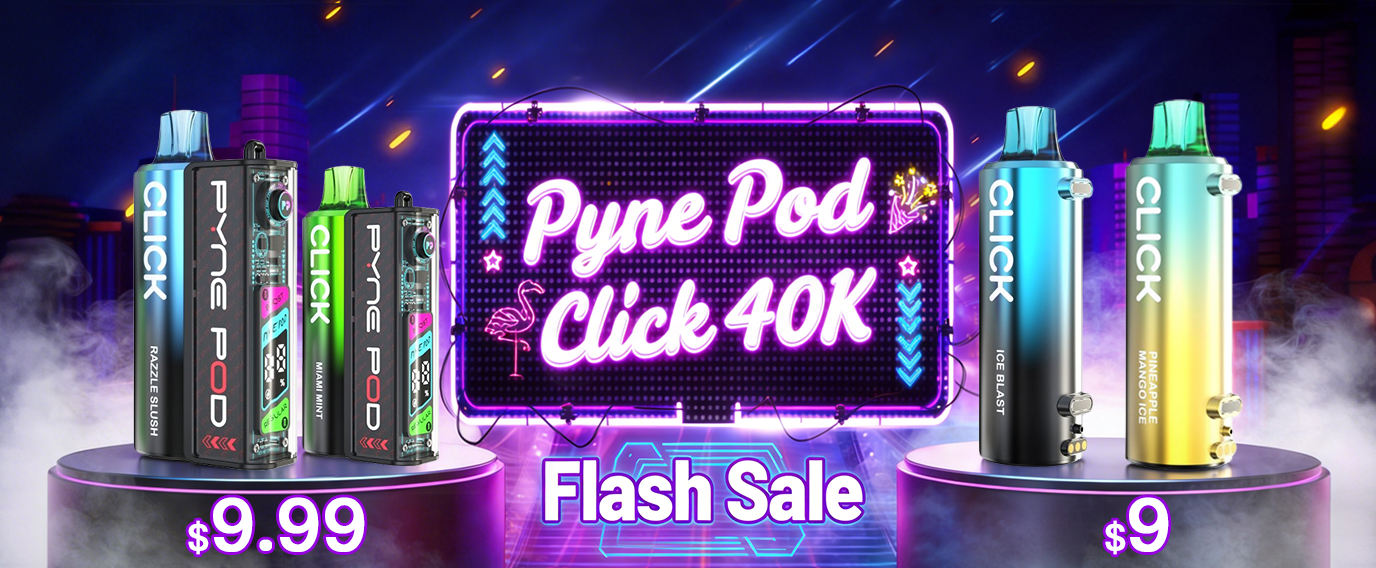 Pyne Pod Click 40K Flash Sale