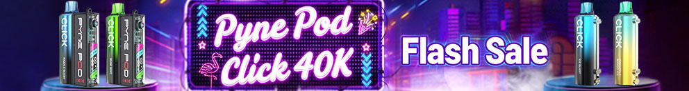 Pyne Pod Click 40K Flash Sale