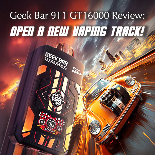 Geek Bar 911 GT16000 Review: 911 Porsche-Inspired Theme Upgrade |  Vapesourcing