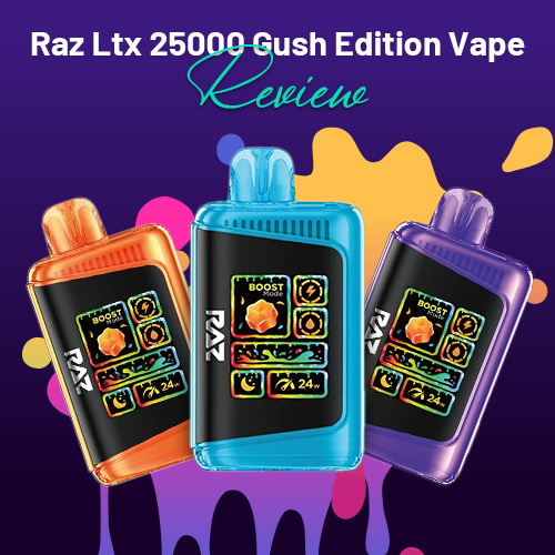 RAZ LTX 25K Gush Edition Disposable Review | Vapesourcing