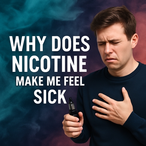 Why Does Nicotine Make Me Feel Sick To My Stomach Why Do Disposable Vapes  Make Me Feel Sick?